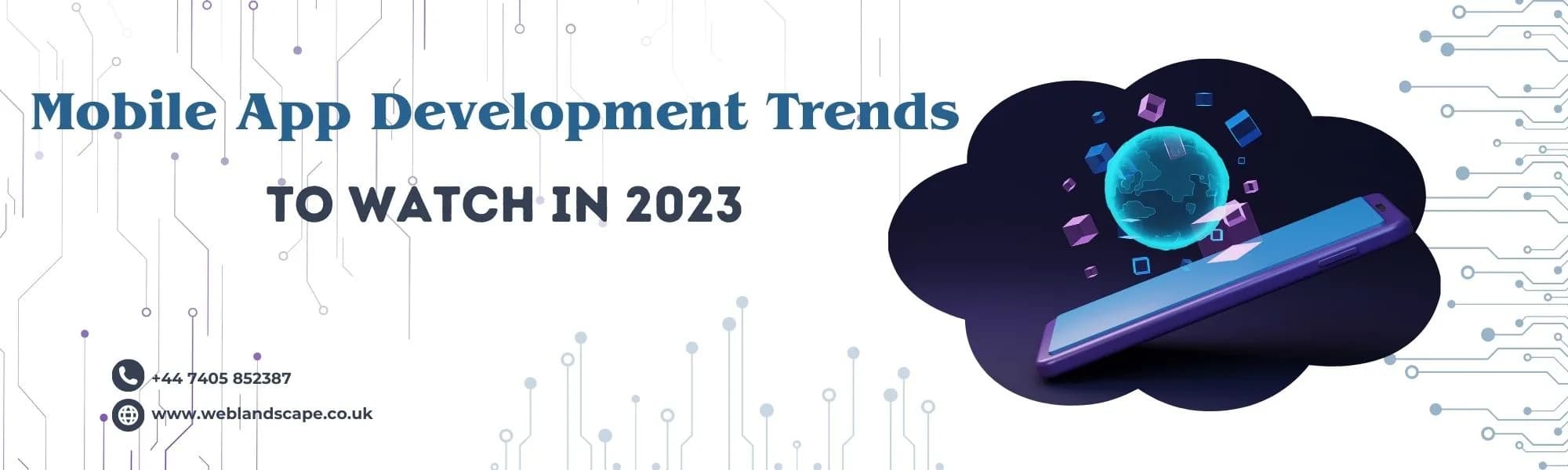Mobile App Development Trends to Watch in 2023