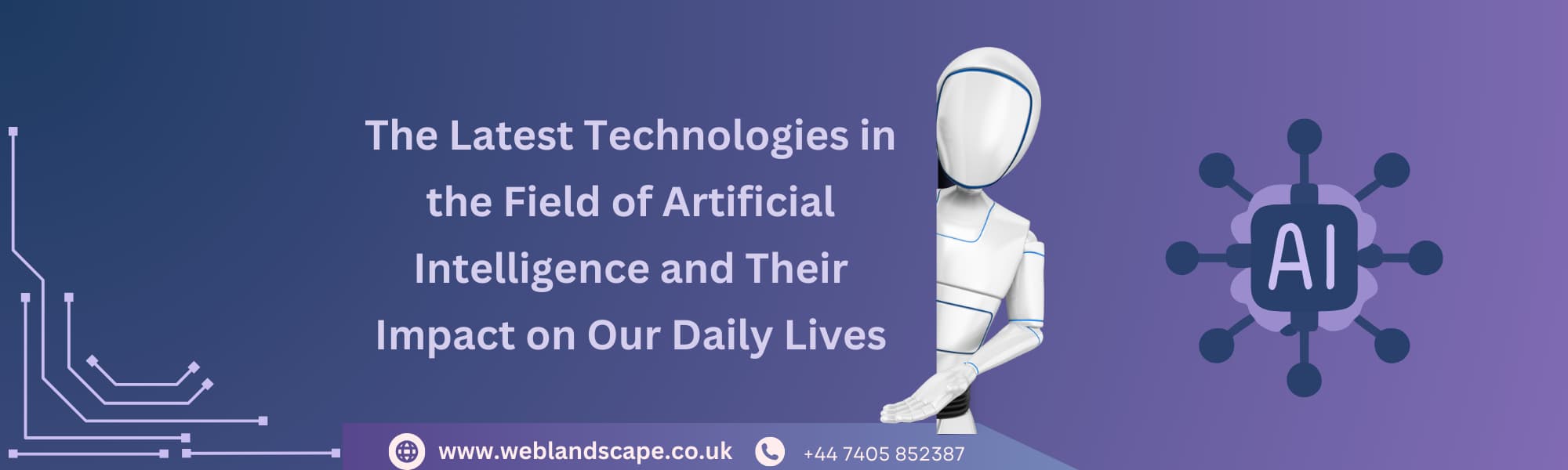 The Latest Technologies in the Field of Artificial Intelligence and Their Impact on Our Daily Lives