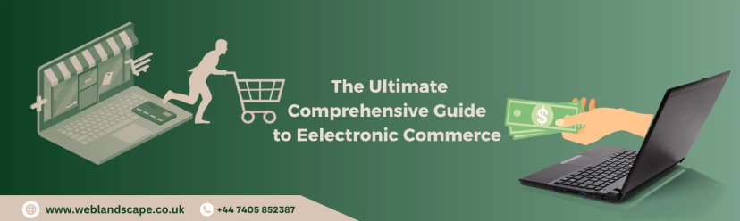 The Ultimate Comprehensive Guide to Eelectronic Commerce