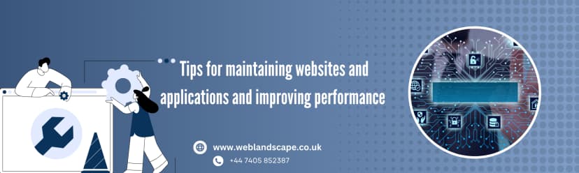 Tips for Maintaining and Improving Web and App Performance